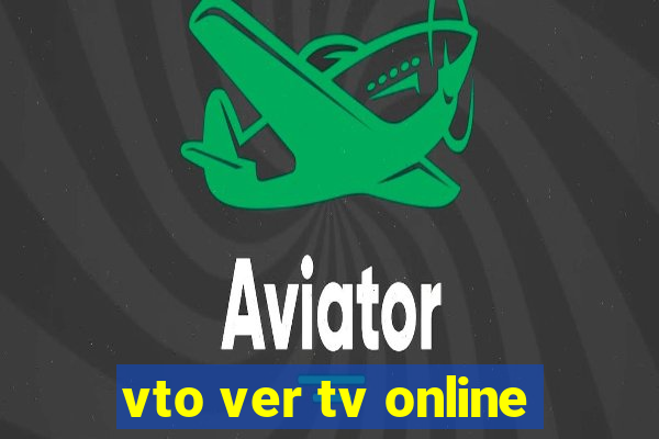 vto ver tv online